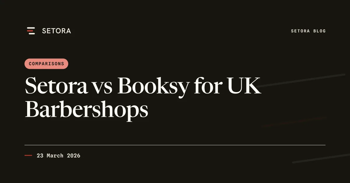 Setora vs Booksy for UK Barbershops