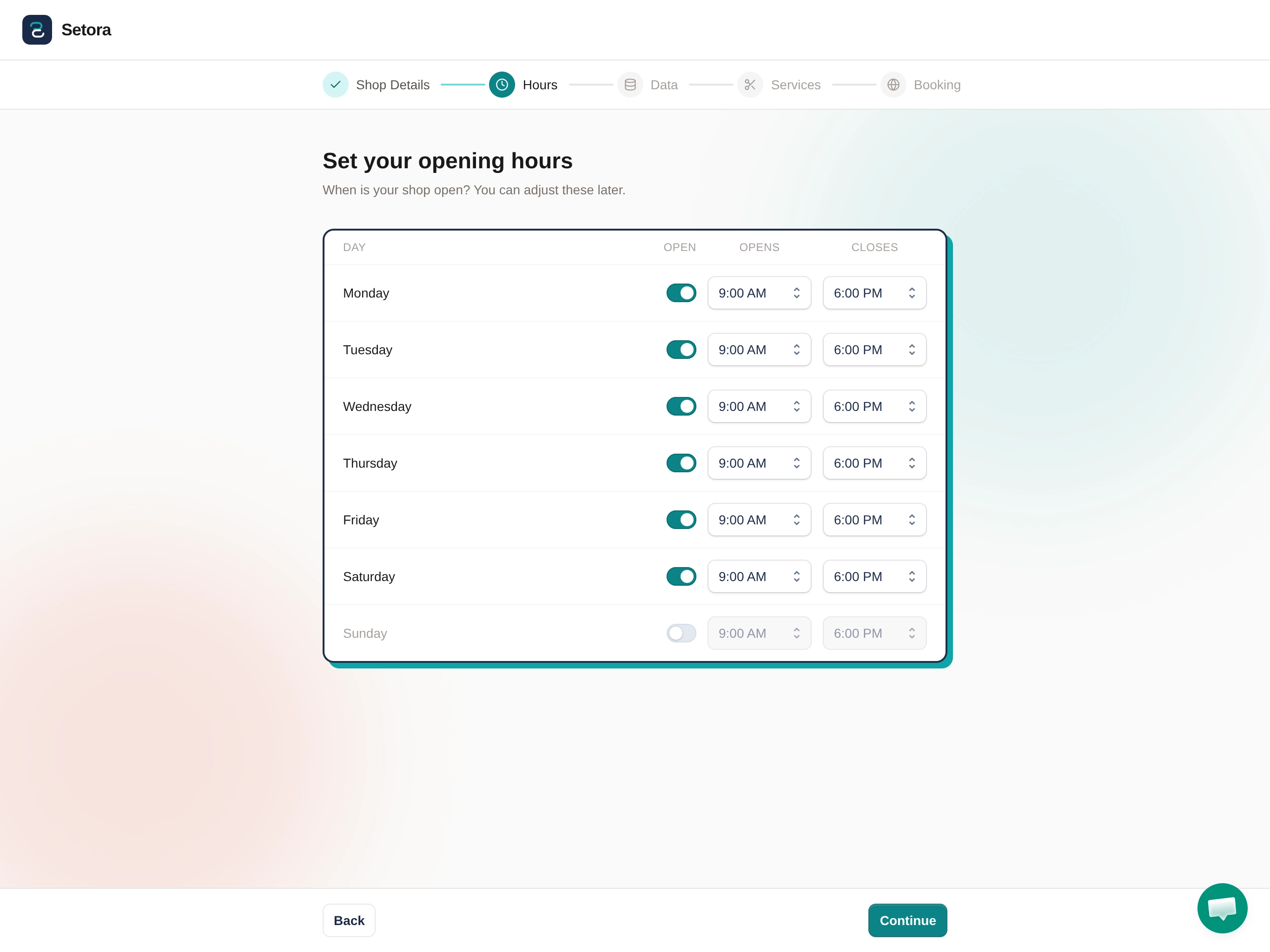 Setora onboarding, Step 2: Set your opening hours, showing day toggles with Monday to Saturday pre-populated at 9am–6pm
